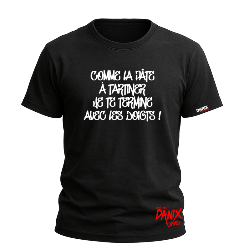 Tshirt Comme la pâte à tartiner je te termine avec les doigts ! [DANIX CENSORED]